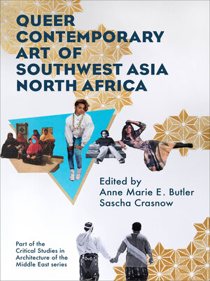 cover image of Queer Contemporary Art of Southwest Asia North Africa